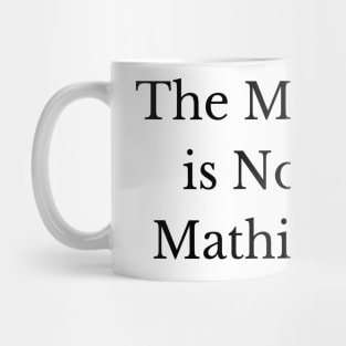 The Math is Not Mathing Mug